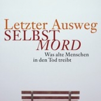 Buchtipp-Christine Swientek: “Letzter Ausweg Selbstmord - Was alte Menschen in den Tod treibt”
