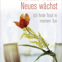 Buchtipp - Sylvia Börgens : “Wie aus Trauer Neues wächst ”