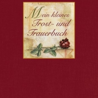 Buchtipp - Susanne Bleymüller (Hrsg.): “Mein kleines Trost- und Trauerbuch”