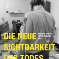 Buchtipp - Thomas Macho, Kristin Marek (Hg.): “Die neue Sichtbarkeit des Todes”