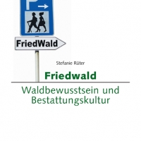 Buchtipp - Stefanie Rüter: “Friedwald  Waldbewusstsein und Bestattungskultur”