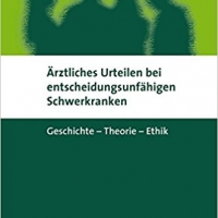 Buchtipp - Monika Bobbert: “Ärztliches Urteilen bei entscheidungsunfähigen Schwerkranken”