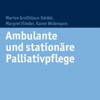 Buchtipp - Marion Großklaus-Seidel/Margret Flieder/Karen Widemann: “Ambulante und stationäre Palliat