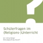Buchtipp - Heike Lindner/ Mirjam Zimmermann (Hg.): “Schülerfragen im (Religions-) Unterricht”