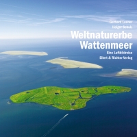 Buchtipp - Gerhard Launer, Holger Schulz: “Weltnaturerbe Wattenmeer. Eine Luftbildreise”