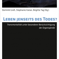 Buchtipp -  Dominik Groß, Stephanie Kaiser, Brigitte Tag (Hrsg.). : “Leben jenseits des Todes?”