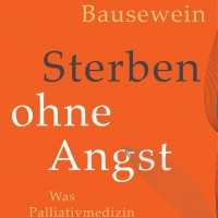 Buchtipp - Claudia Bausewein : “Sterben ohne Angst. Was Palliativmedizin leisten kann”