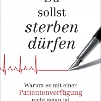 Buchtipp -  Tilman Jens : “Du sollst sterben dürfen. Warum es mit einer Patientenverfügung nicht get