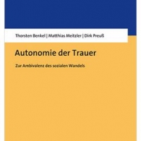 Buchtipp - Thorsten Benkel | Matthias Meitzler | Dirk Preuß: Autonomie der Trauer