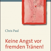 Buchtipp - Chris Paul: “Keine Angst vor fremden Tränen!”