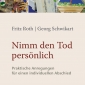 Buchtipp - Fritz Roth/Georg Schwikart: “Nimm den Tod persönlich”