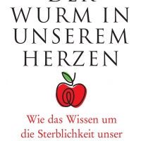 Buchtipp - Sheldon Solomon, Jeff Greenberg, Tom Pyszczynski: “Der Wurm in unserem Herzen. Wie das Wi