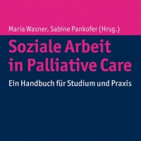 Buchtipp - Maria Wasner / Sabine Pankofer (Hrsg.): “Soziale Arbeit in Palliative Care”