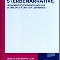 Sterbenarrative. Hermeneutische Erkundungen des Erzählens am und vom Lebensende