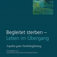 Buchtipp - Klaus Strasser , Klaus Körber, Ernst Richard Petzold (Hrsg.): “Begleitet sterben - Leben 