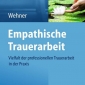Buchtipp - Lore Wehner (Hrsg.): “Empathische Trauerarbeit”