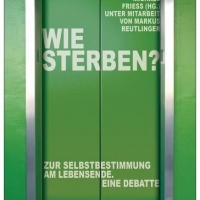 Buchtipp - Michael Friess (Hrsg.): “Wie sterben?”